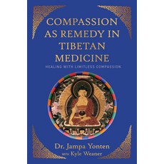 (영문도서) Compassion as Remedy in Tibetan Medicine: Healing Through Limitless Compassion Paperback, Monkfish Book Publishing, English, 9781948626927