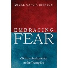 (英文圖書)Embracing Fear: Christian Re-Excistence in the Trump Era 平裝版, Cascade Books, 英文