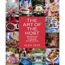 (영문도서) The Art of the Host: Recipes and Rules for Flawless Entertaining Hardcover, Rizzoli International Publi..., English, 9780847863556