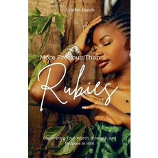 (영문도서)More Precious Than Rubies: Discovering Your Worth Strength and Purpose in Him Paperback, Eminate Publishers, English, 9798233120336