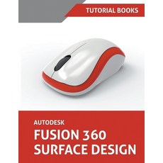 Autodesk Fusion 360 Surface Design Paperback, Tutorial Books, English, 9781393400349