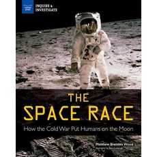The Space Race: How the Cold War Put Humans on the Moon Paperback, Nomad Press (VT), English, 9781619306639