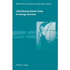 (영문도서)Liberalizing Global Trade in Energy Services Paperback, AEI Press, English, 9780844771632