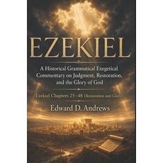 (영문도서)Ezekiel: Volume 2-Restoration and Glory: A Historical Grammatical Exegetical Com... Paperback, Independently Published, English, 9798199916745