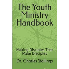 (英文圖書)The Youth Ministry Handbook: Making Disciples That Make Disciples 平裝版, Independently Published, 英文
