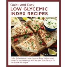 (영문도서) Quick and Easy Low Glycemic Index Recipes: Fight Diabetes and Heart Disease Lo... Paperback, New Shoe Press, English, 9780760397909