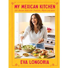 (영문도서) My Mexican Kitchen: 100 Recipes Rich with Tradition Flavor and Spice: A Cookbook Hardcover, Clarkson Potter Publishers, English, 9780593796429