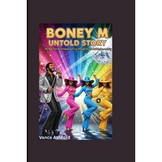 (英文圖書)Boney M Untold Story: The Beat That Never Faded-Dancing Through Decades of Rhyth... 平裝版, Independently Published, 英文