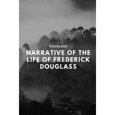Narrative of the Life of Frederick Douglass: MASTERPIECES - Douglass (2021) Paperback, Independently Published, English, 9798592993985