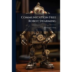 (영문도서)Communication Free Robot Swarming Paperback, Hutson Street Press, English, 9781025126418