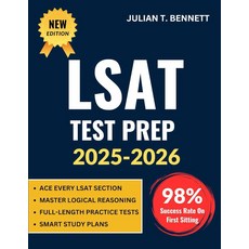 LSAT TEST PREP 2025-2026: Step-by-Step Guide to Mastering Every Section Featuring Full-Length Pra, LSAT TEST PREP 2025-2026: Step