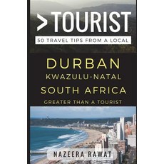 (영문도서) Greater Than a Tourist - Durban KwaZulu-Natal South Africa: 50 Travel Tips from a Local Paperback, Independently Published, English, 9781521869789