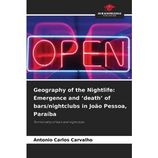 (영문도서)Geography of the Nightlife: Emergence and 'death' of bars/nightclubs in João Pes... Paperback, Our Knowledge Publishing, English, 9786209589089 Our Knowledge Publishing, English, 9786209589089