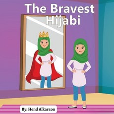 (영문도서) The Bravest Hijabi: A Story of Family Faith and Courage Paperback, Independently Published, English, 9798393462734