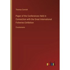 (영문도서) Paper of the Conferences Held in Connection with the Great International Fisheries Exhibition... Paperback, Outlook Verlag, English, 9783385321090