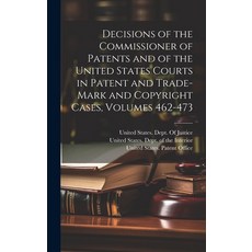 (영문도서) Decisions of the Commissioner of Patents and of the United States Courts in Patent and Trade-... Hardcover, Legare Street Press, English, 9781021056429
