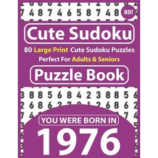 Cute Sudoku Puzzle Book: 80 Large Print Cute Sudoku Puzzles Perfect For Adults & Seniors: You Were B... Paperback, Independently Published, English, 9798595094658