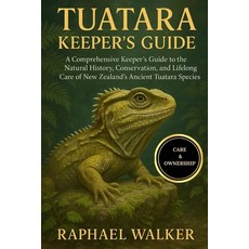 (영문도서)Tuatara Keeper's Guide: A Comprehensive Keeper's Guide to the Natural History C... Paperback, Independently Published, English, 9798266184862
