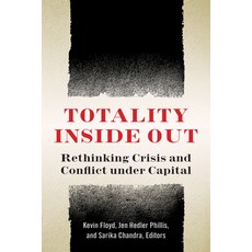 (영문도서) Totality Inside Out: Rethinking Crisis and Conflict Under Capital Paperback, Fordham University Press, English, 9780823298204