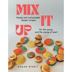 (영문도서) Mix It Up: Simple and Customizable Recipes for the Young and the Young at Heart Paperback, Megan Byrkit, English, 9798330475254