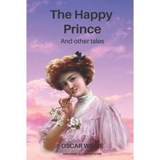 The Happy Prince And Other Tales: With Original Illustrations Paperback, Independently Published