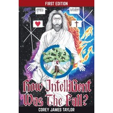(영문도서)How Intelligent Was The Fall? Paperback, Taylor Publishing, English, 9798218798444