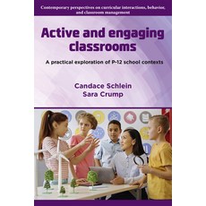 (영문도서)Active and Engaging Classrooms: A Practical Exploration of P-12 School Contexts Paperback, English, 9781805928287 English, 9781805928287