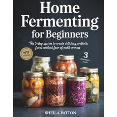(영문도서)Home Fermenting for Beginners: The 5-Step System to Create Delicious Probiotic F... Paperback
