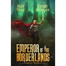 (英文圖書)Emperor of the Borderlands (Book 3): A Historical Progression Fantasy Series 平裝版, Magic Dome Books, 英文