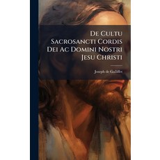 (영문도서)De Cultu Sacrosancti Cordis Dei Ac Domini Nostri Jesu Christi Hardcover, Hutson Street Press, English, 9781024755503