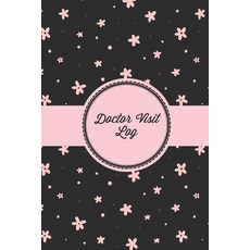 Doctor Visit Log: Medical Health Care Record Log Personal Appointment Tracker Track History & Det... Paperback, Amy Newton