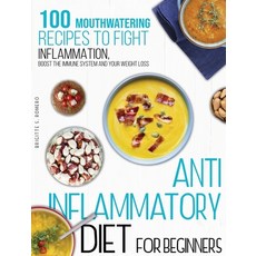 (영문도서) Anti-inflammatory diet for beginners: 100 Mouthwatering Recipes to Fight Inflammation Boost ... Hardcover, Brigitte S. Romero, English, 9781801821728