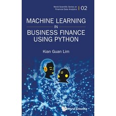 (영문도서)Machine Learning in Business Finance Using Python Hardcover, World Scientific Publishing..., English, 9789819811236