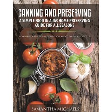 (영문도서) Canning and Preserving: A Simple Food In A Jar Home Preserving Guide for All Se... Paperback, Speedy Publishing LLC, English, 9798869456182
