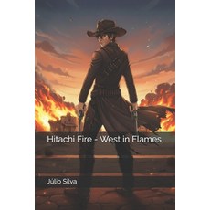 (英文圖書)Hitachi Fire - West in Flames: Historical Fantasy Western 平裝版, Independently Published, English