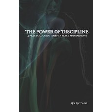 (영문도서) The power of discipline: Practical Exercises and Step-by-Step Guidance for Deve... Paperback, Independently Published, English, 9798306591032