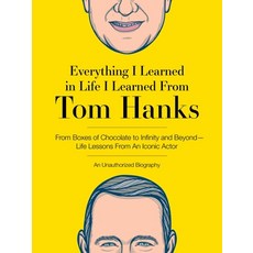 Everything I Learned in Life I Learned from Tom Hanks: From Boxes of Chocolate to Infinity and Beyon... Hardcover, Cider Mill Press, English, 9781646431922