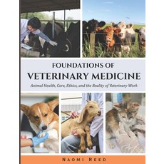 (영문도서)Foundations of Veterinary Medicine: Animal Health Care Ethics and the Reality... Paperback, Independently Published, English, 9798241432612