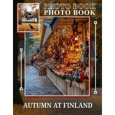 (영문도서) Autumn at Finland Photo Book: Stunning 40 Images Showcasing Finland's Autumn Sc... Paperback, Independently Published, English, 9798303344129