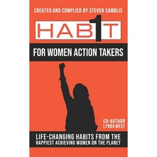 1 Habit for Women Action Takers: Life Changing Habits from the Happiest Achieving Women on the Planet Paperback, Independently Published