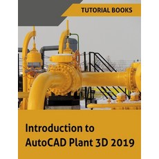 (영문도서) Introduction to AutoCAD Plant 3D 2019 Paperback, Online Instructor, English, 9788193724132