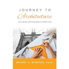 (영문도서) Journey to Architecture: College Admissions & Profiles Hardcover, Lizard Publishing, English, 9781946432674