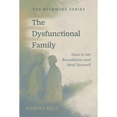 (영문도서)The Dysfunctional Family Paperback, Bent Not Broken Books, English, 9798998856808