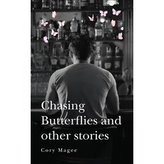 (영문도서)Chasing Butterflies and other stories Paperback, Palmetto Publishing, English, 9798822982482