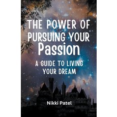 (영문도서) The Power of Pursuing Your Passion: A Guide to Living Your Dream Paperback, Rwg Publishing, English, 9798215857601