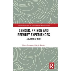 (영문도서) Gender Prison and Reentry Experiences: A Matter of Time Hardcover, Routledge, English, 9781032294872