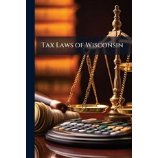 (外文書)Tax Laws of Wisconsin: A Compilation of the General Laws of the State Relating to... Paperback, Nabu Press, English