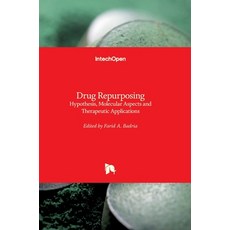 (영문도서) Drug Repurposing: Hypothesis Molecular Aspects and Therapeutic Applications Hardcover, Intechopen, English, 9781839685200