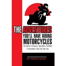 The Adventures You'll Have Riding Motorcycles: The world of Cruisers Sportbikes Dirtbikes & everyw... Paperback, Https: //Www.Collectionscan..., English, 9781999057206