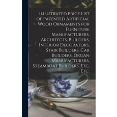 (영문도서) Illustrated Price List of Patented Artificial Wood Ornaments for Furniture Manufacturers Arc... Hardcover, Legare Street Press, English, 9781013754258
